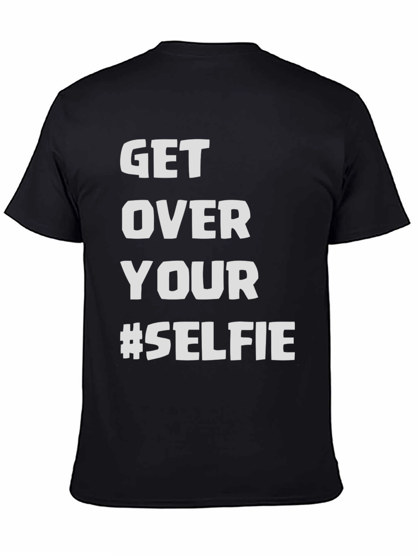 Get Over Your #Selfie Black T-Shirt