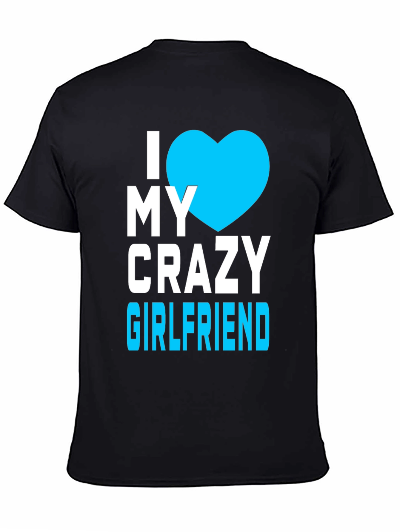 I Heart My Crazy Girlfriend Black T-Shirt
