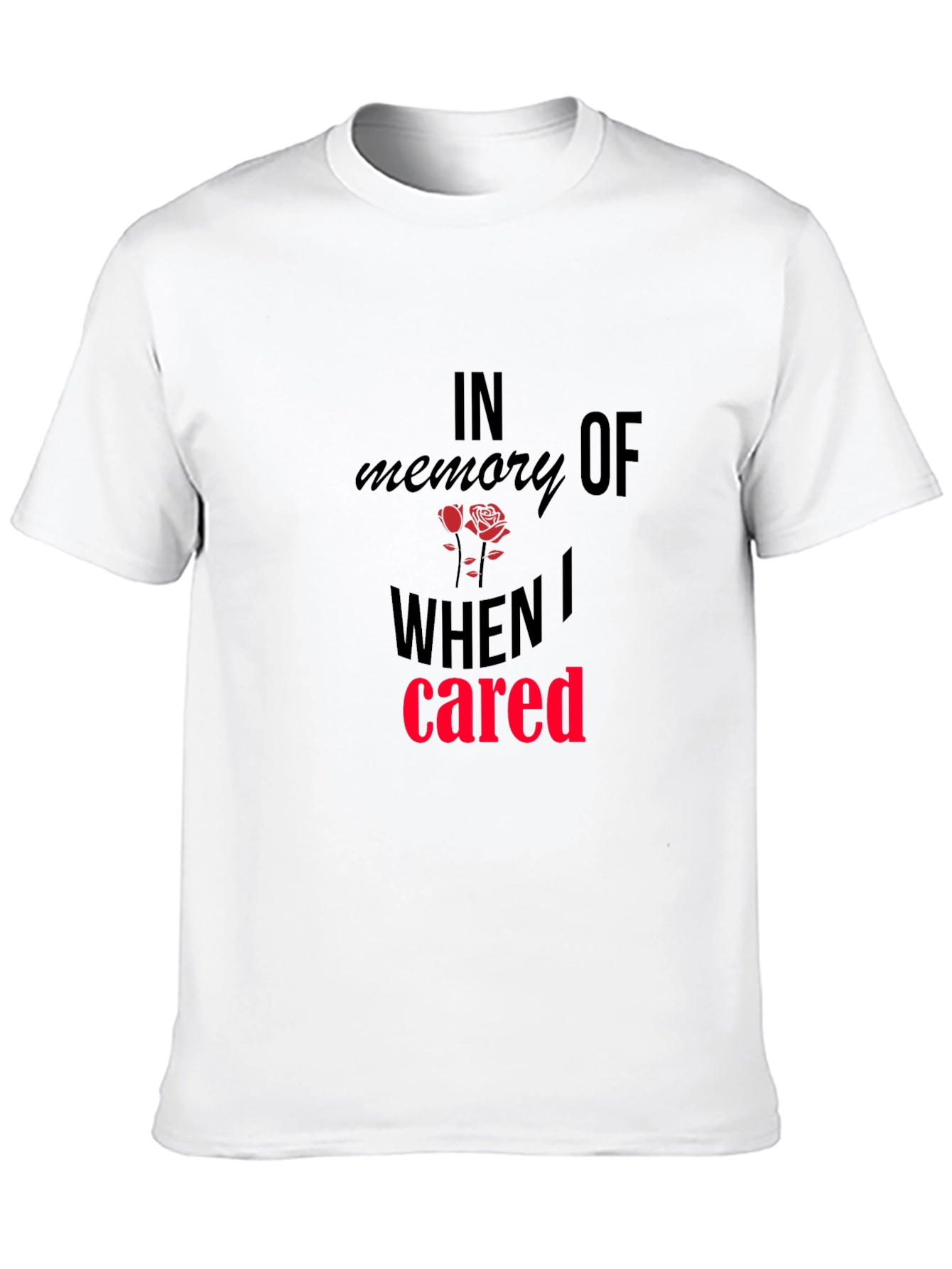 In Memory Of When I Cared Graphic Tee