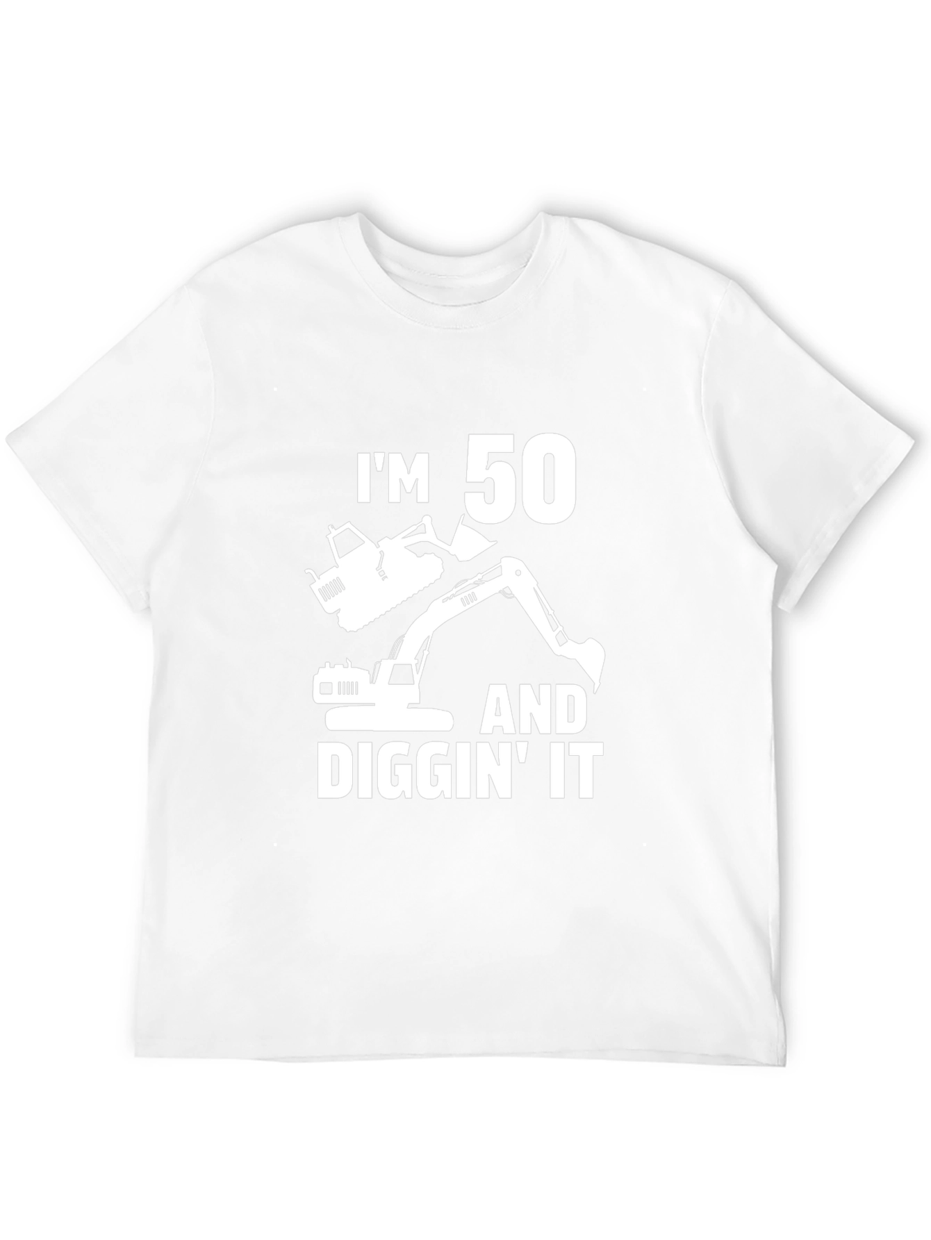 Im 50 and Diggin It T-Shirt