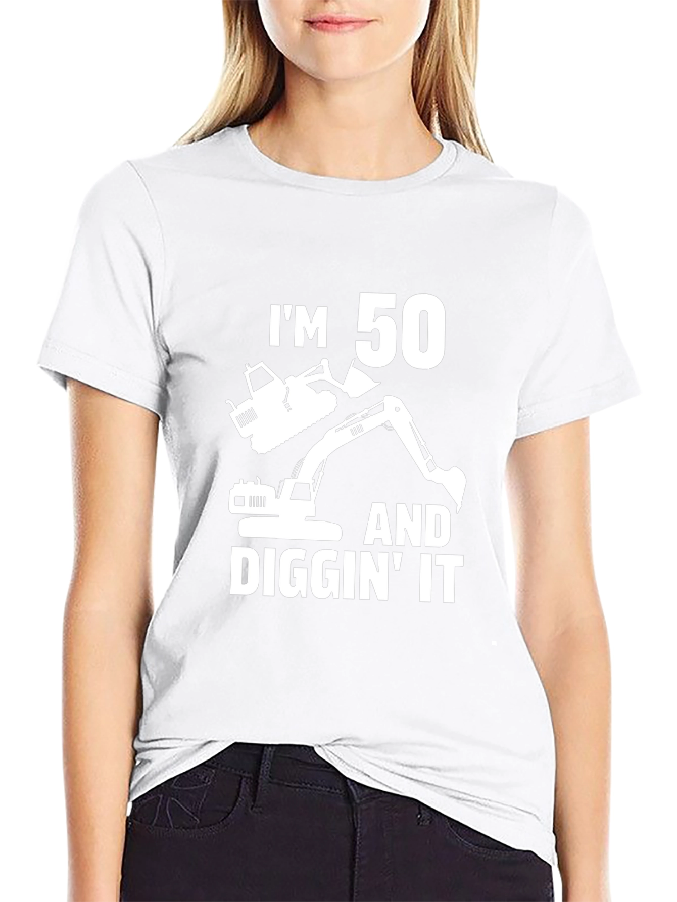 Im 50 and Diggin It T-Shirt