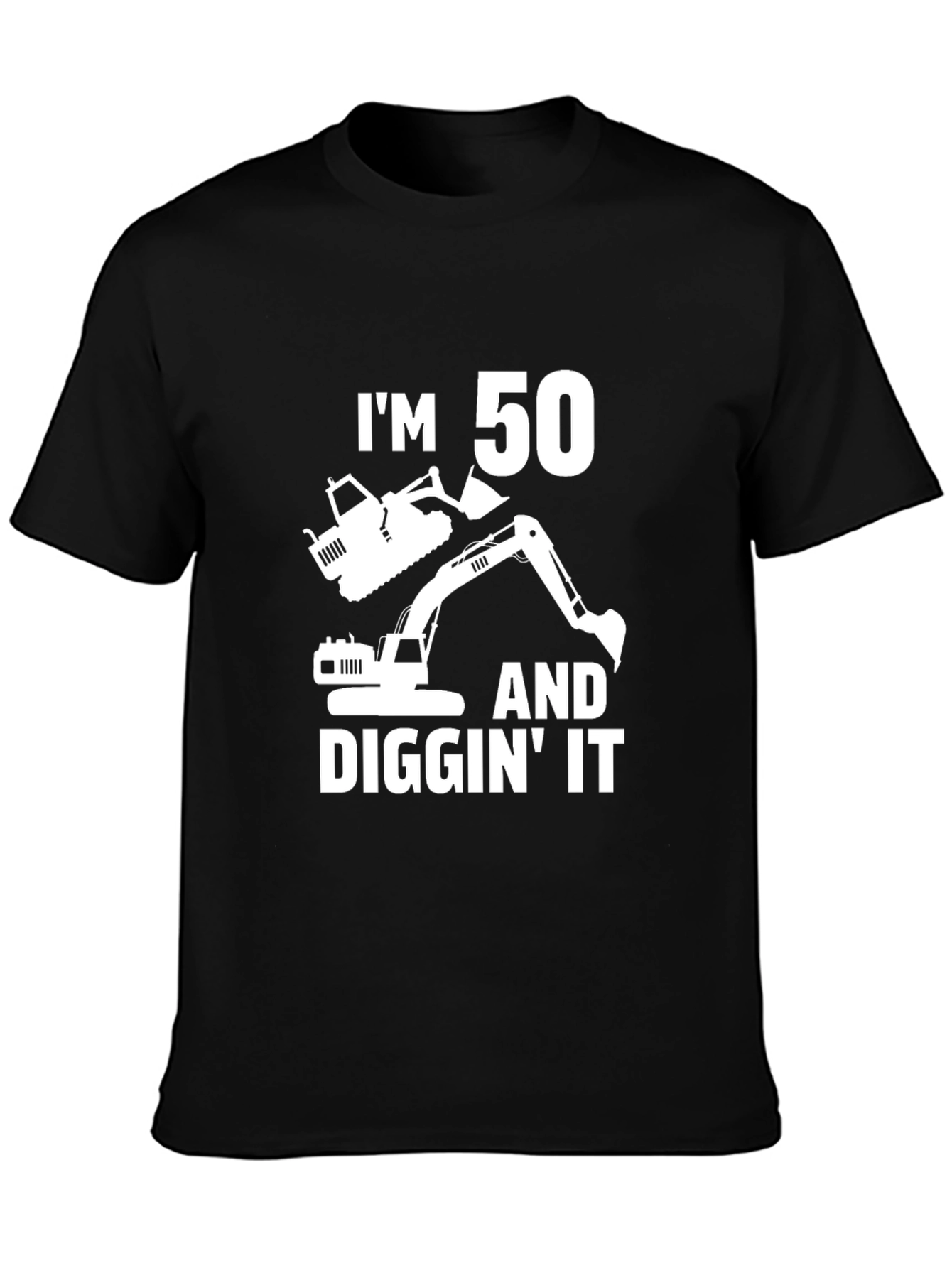 Im 50 and Diggin It T-Shirt