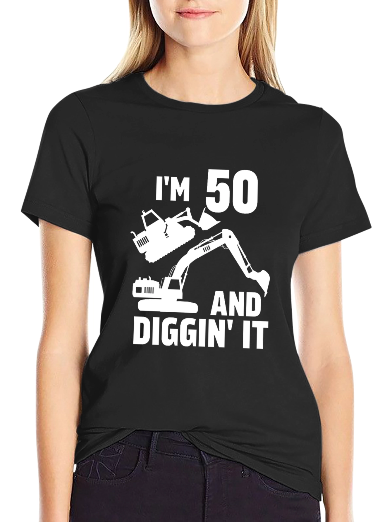 Im 50 and Diggin It T-Shirt