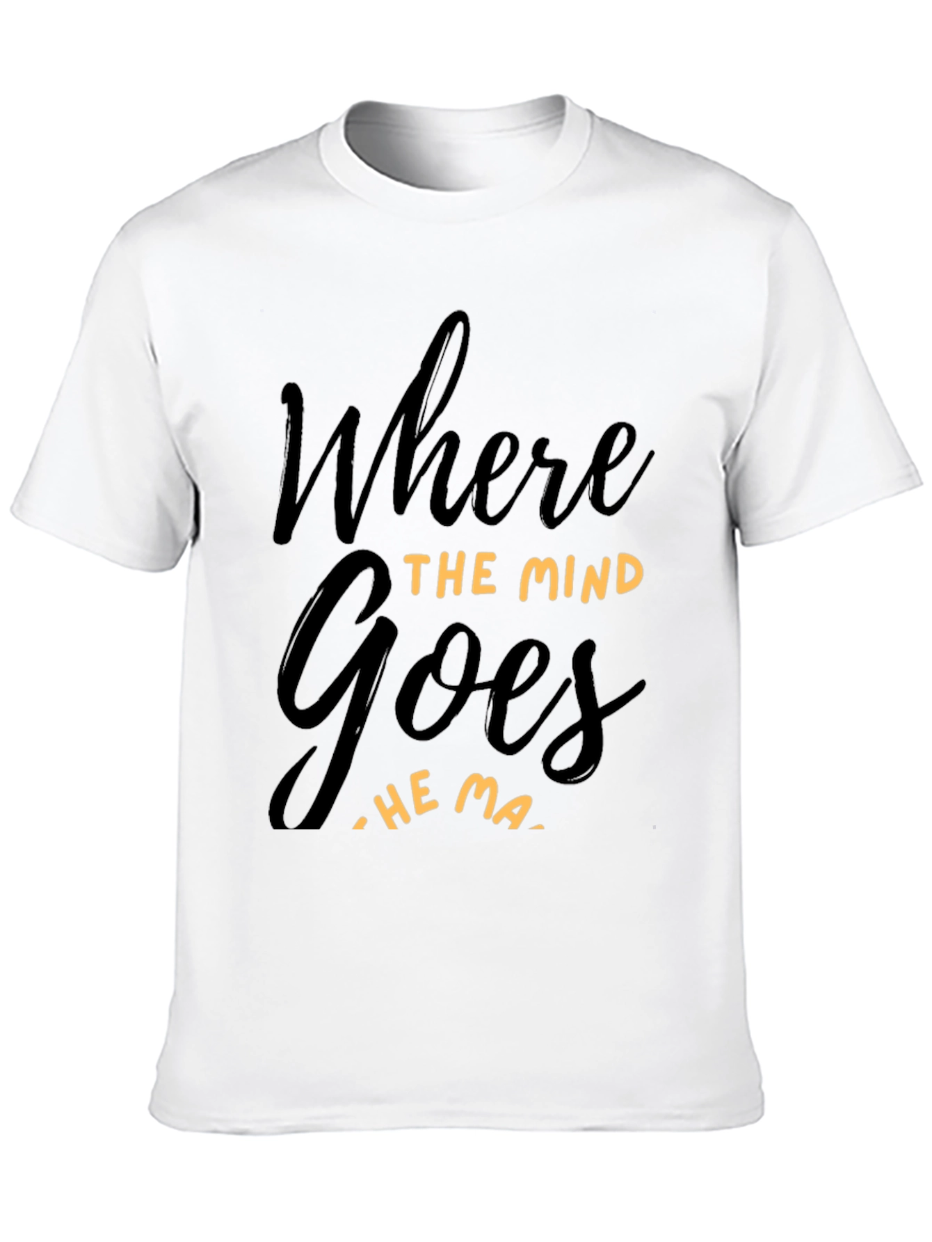 Where The Mind Goes T-Shirt - Inspirational Tee
