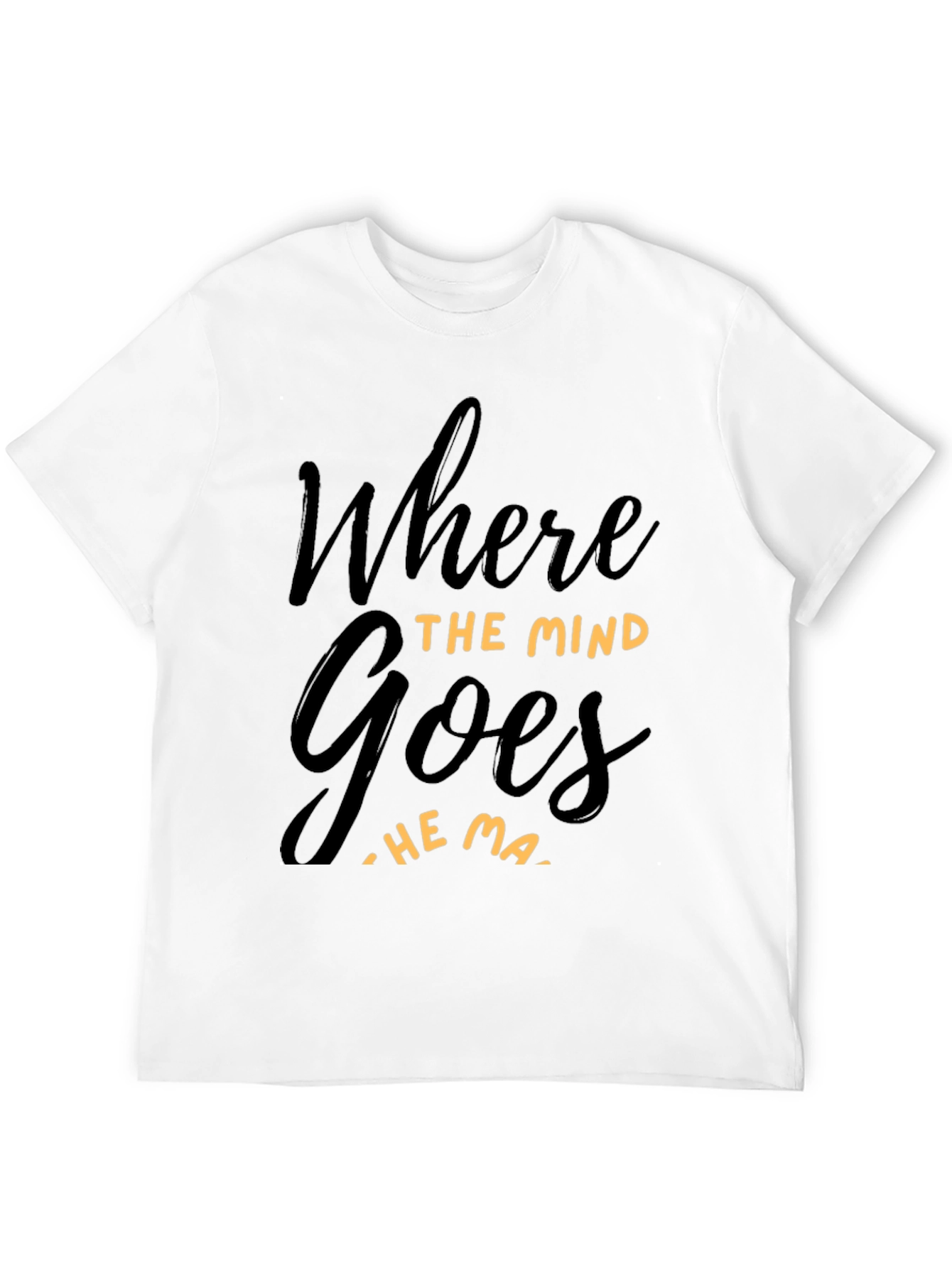 Where The Mind Goes T-Shirt - Inspirational Tee