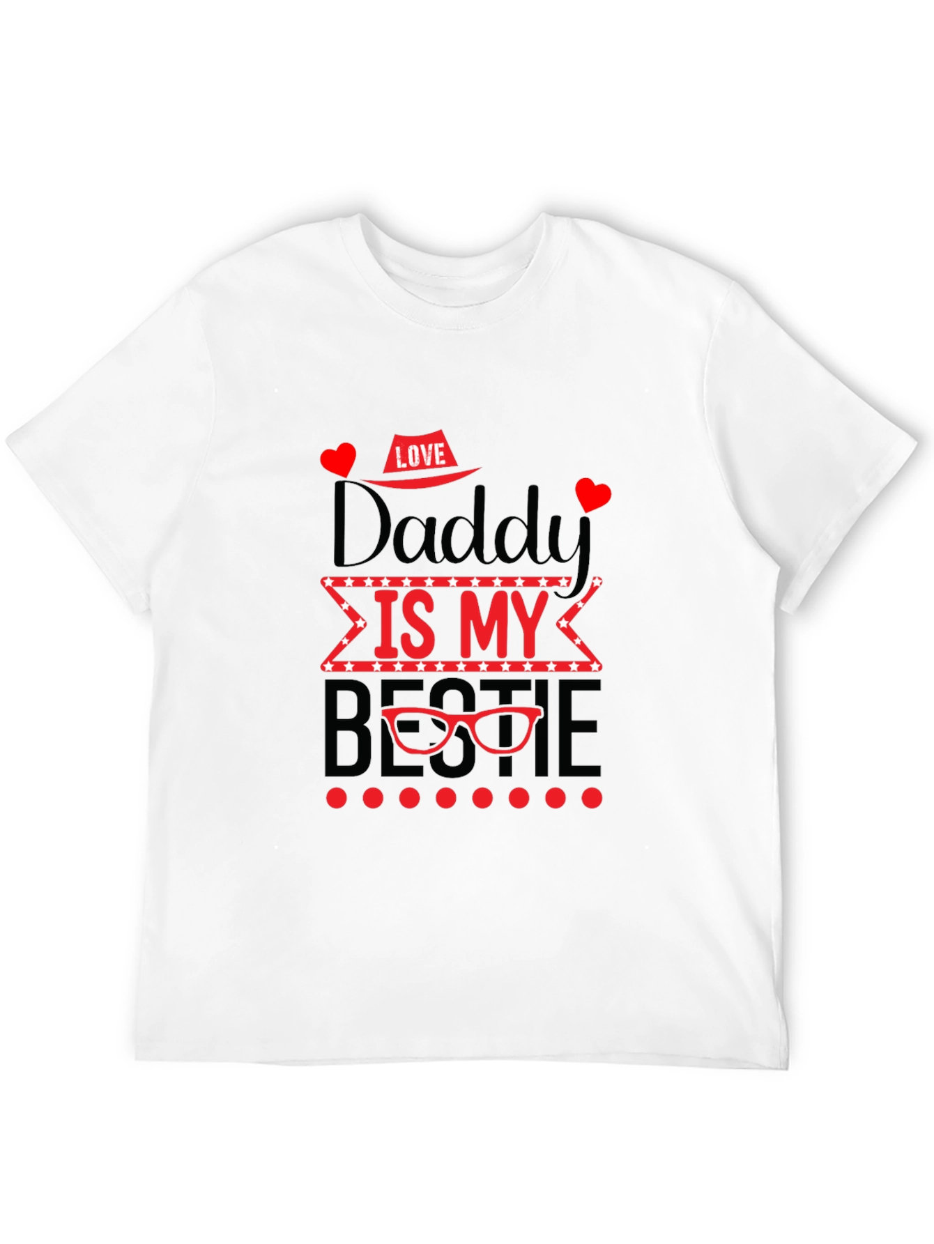 Daddy is My Bestie T-Shirt