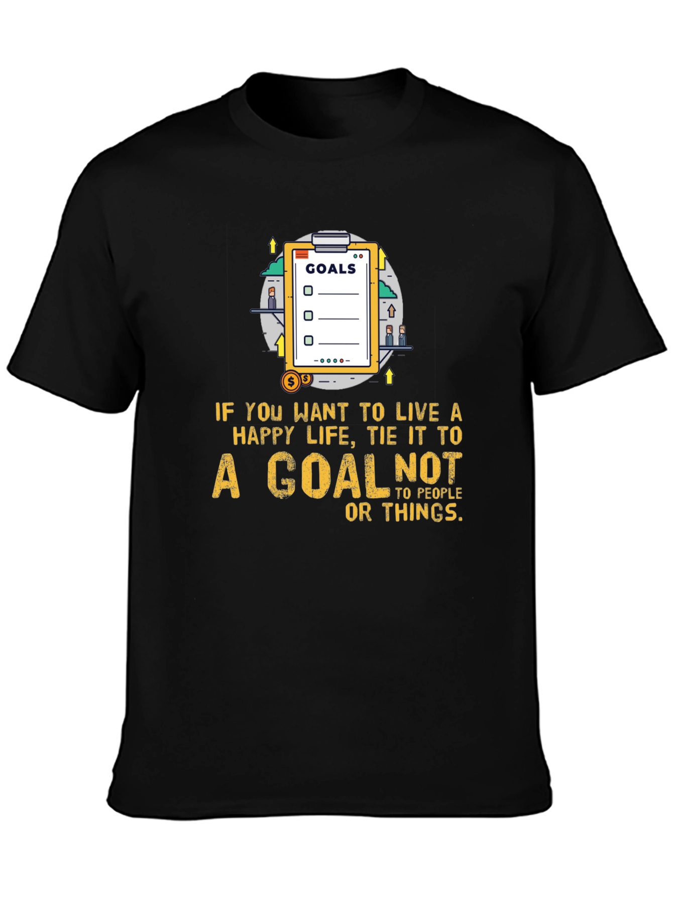 Goals T-Shirt: Live a Happy Life