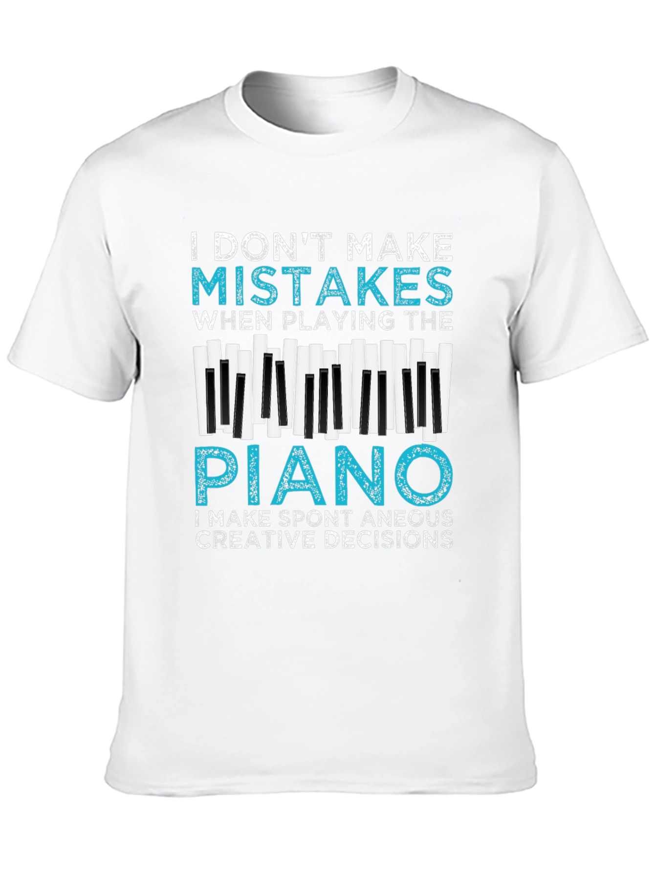 Funny Piano T-Shirt - I Dont Make Mistakes