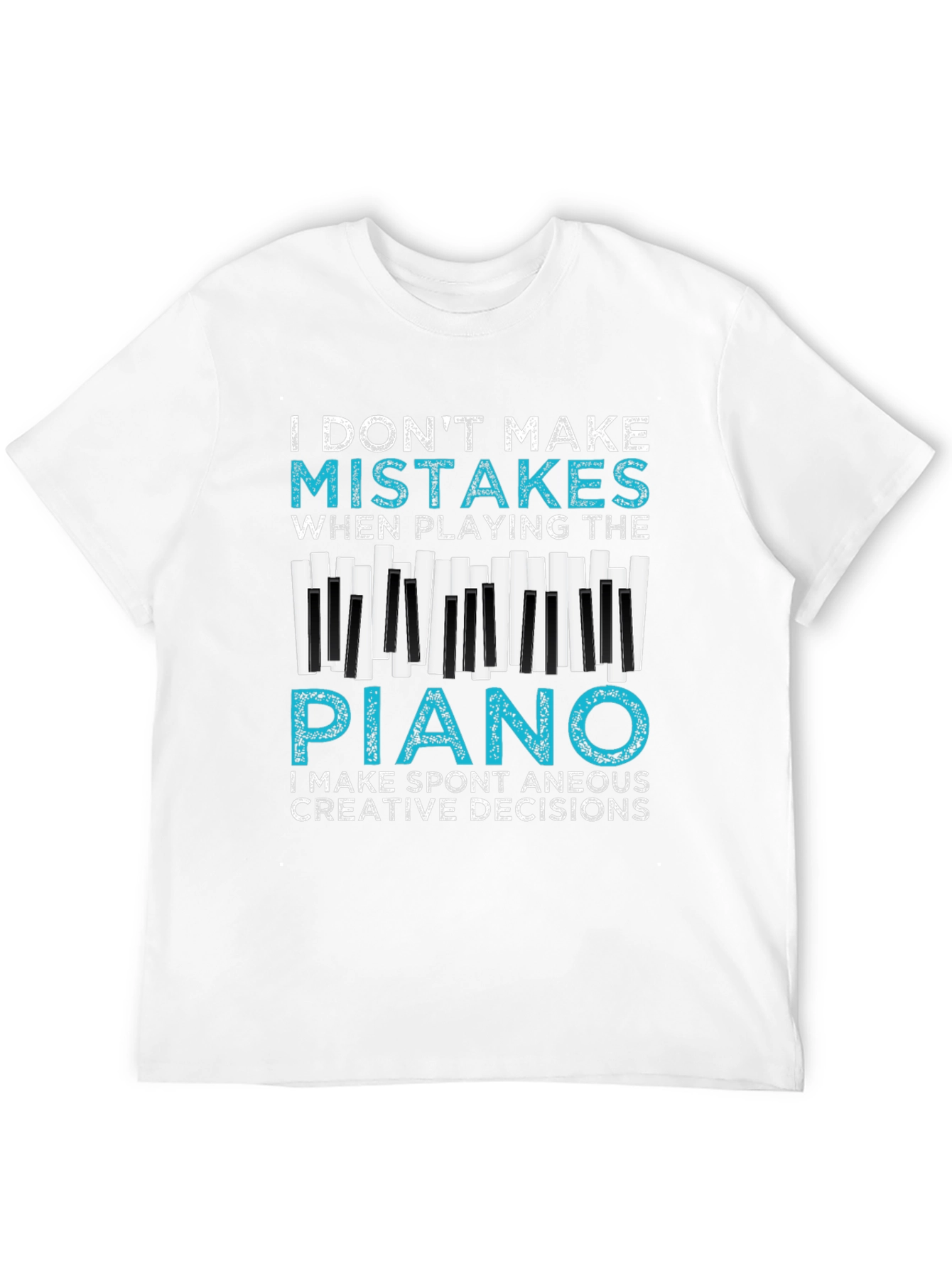 Funny Piano T-Shirt - I Dont Make Mistakes