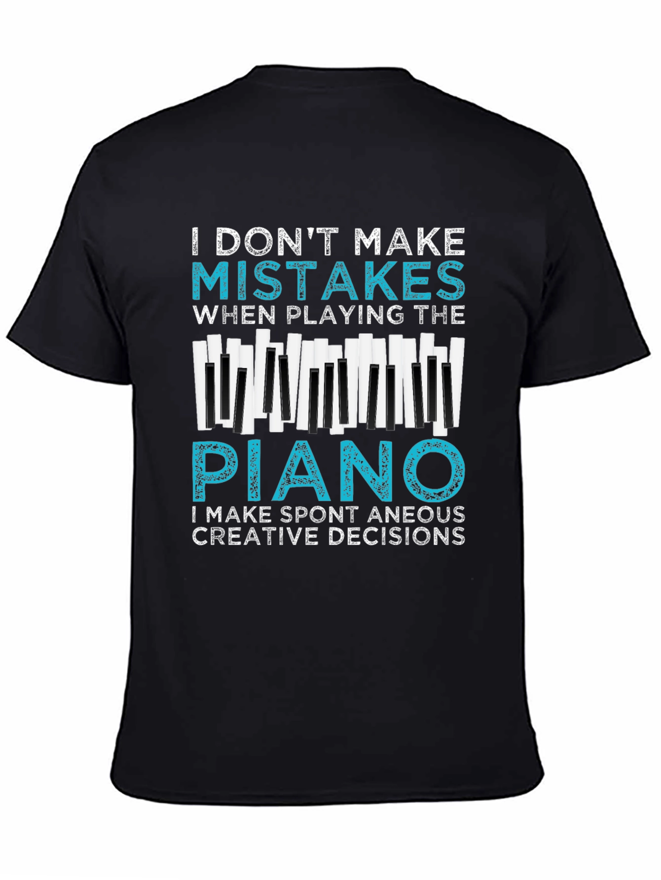 Funny Piano T-Shirt - I Dont Make Mistakes