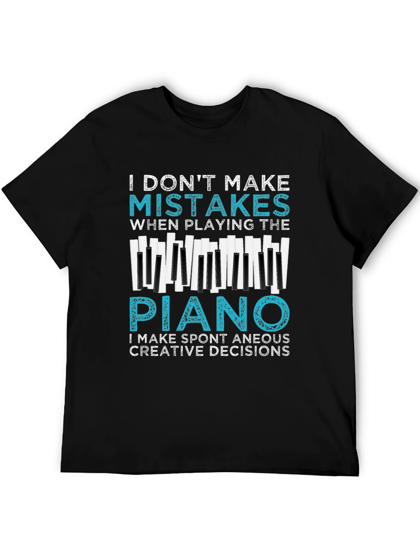 Funny Piano T-Shirt - I Dont Make Mistakes