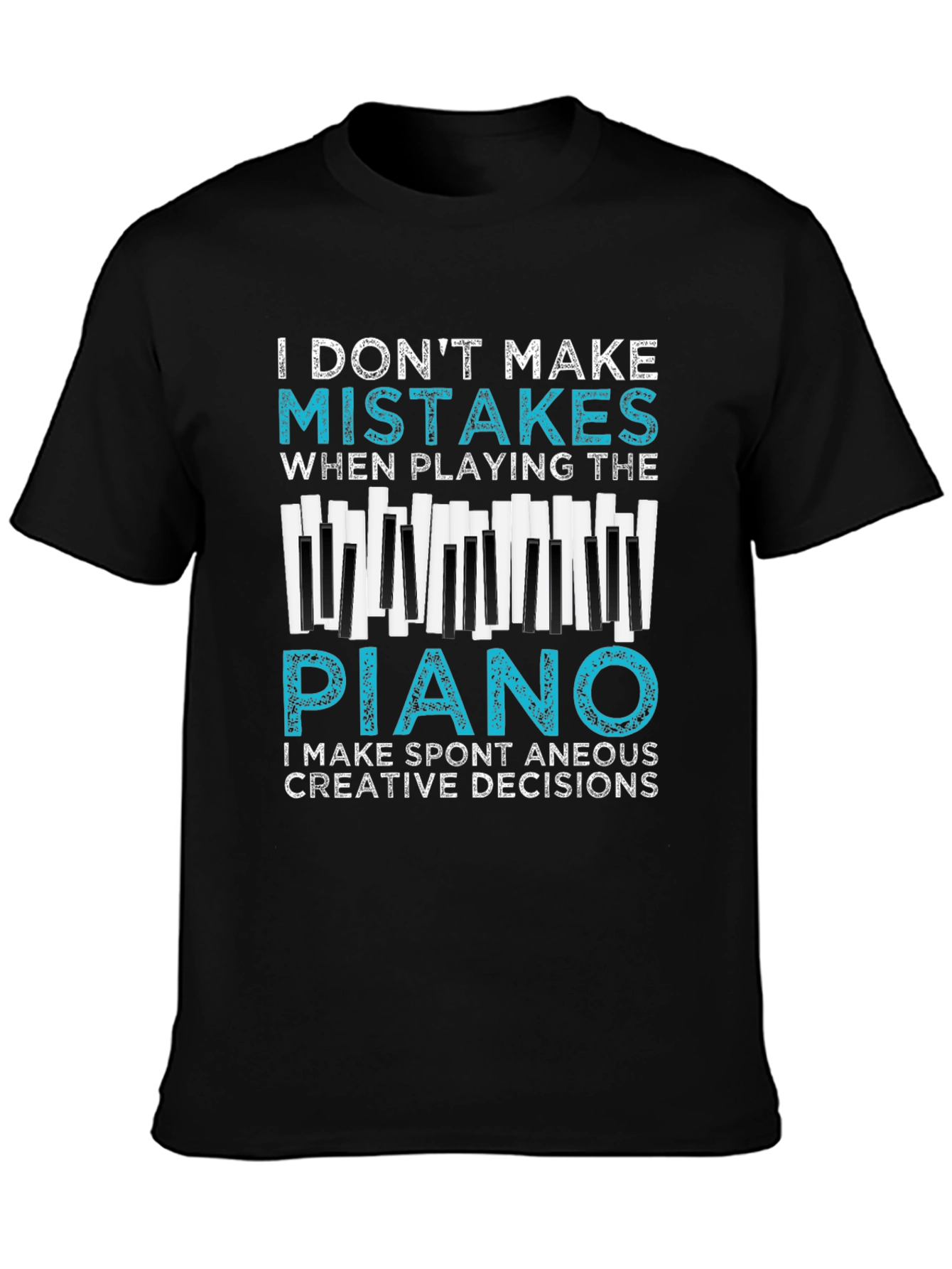 Funny Piano T-Shirt - I Dont Make Mistakes