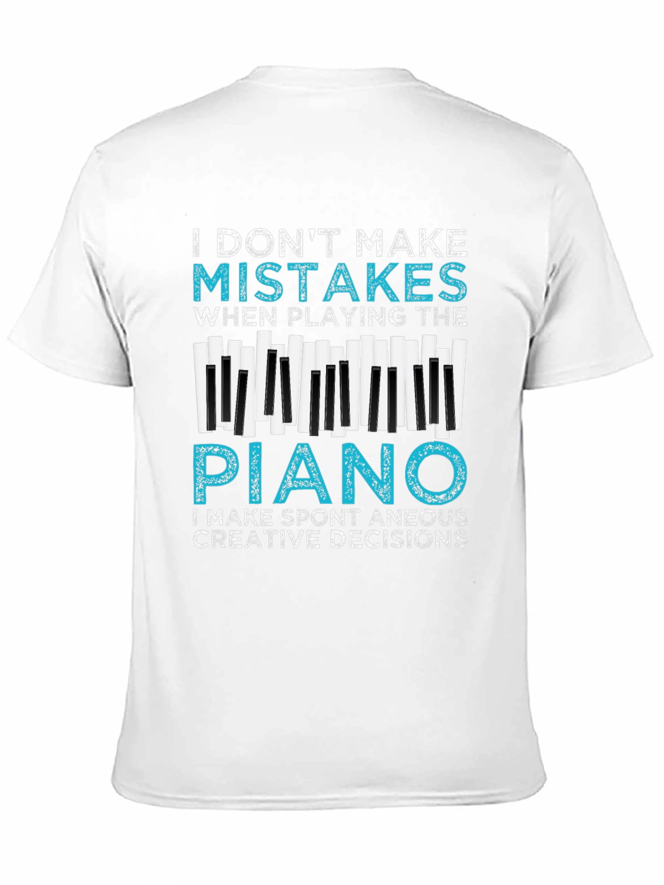 Funny Piano T-Shirt - I Dont Make Mistakes