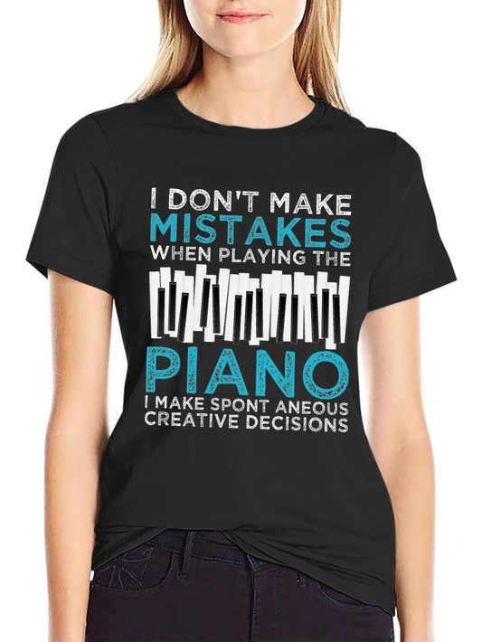Funny Piano T-Shirt - I Dont Make Mistakes