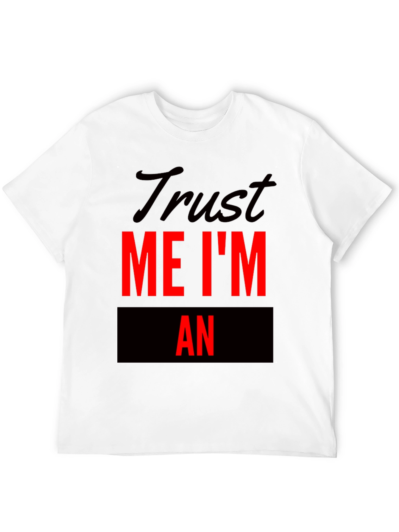 Trust Me Im An Funny T-Shirt