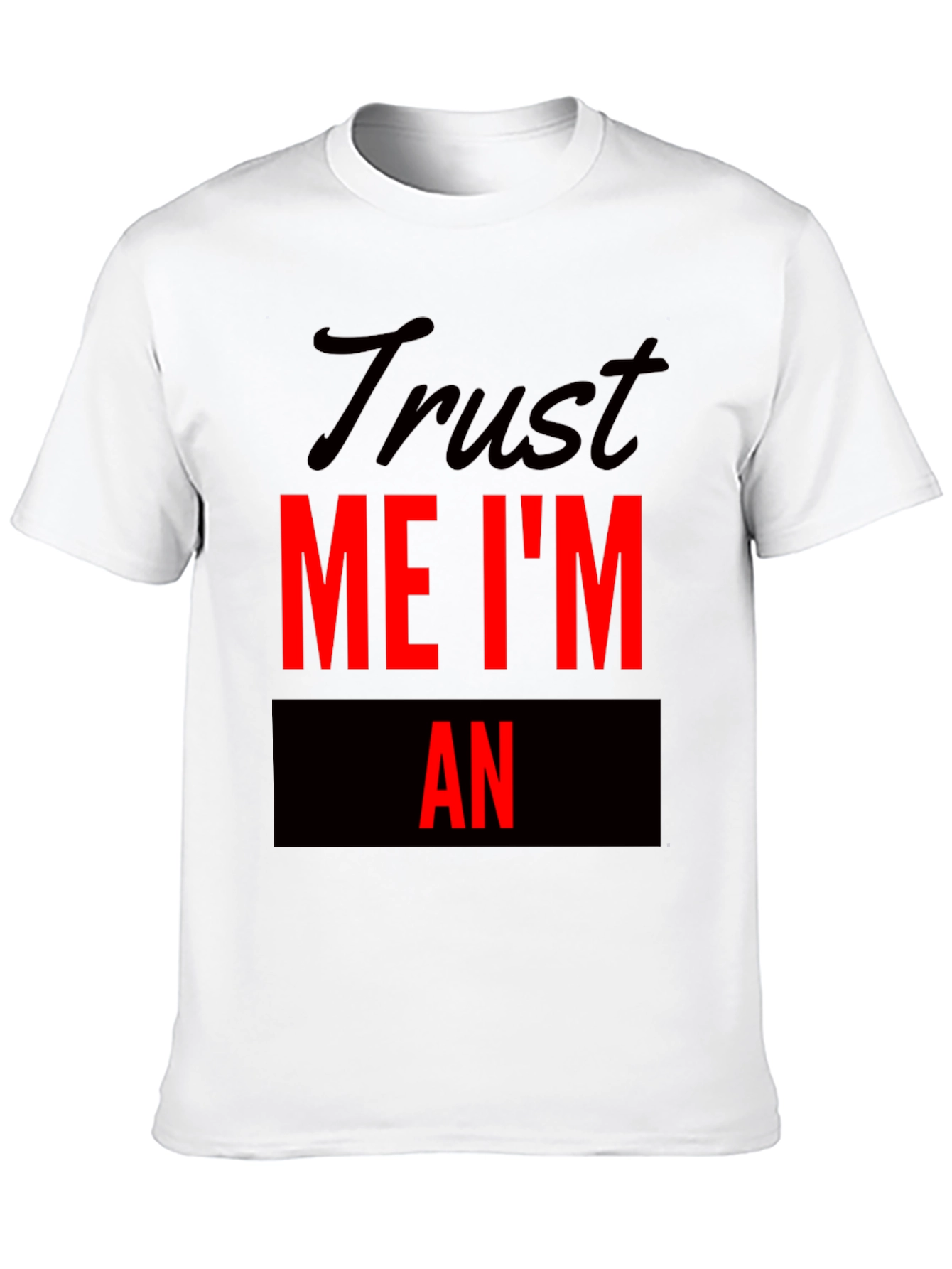 Trust Me Im An Funny T-Shirt