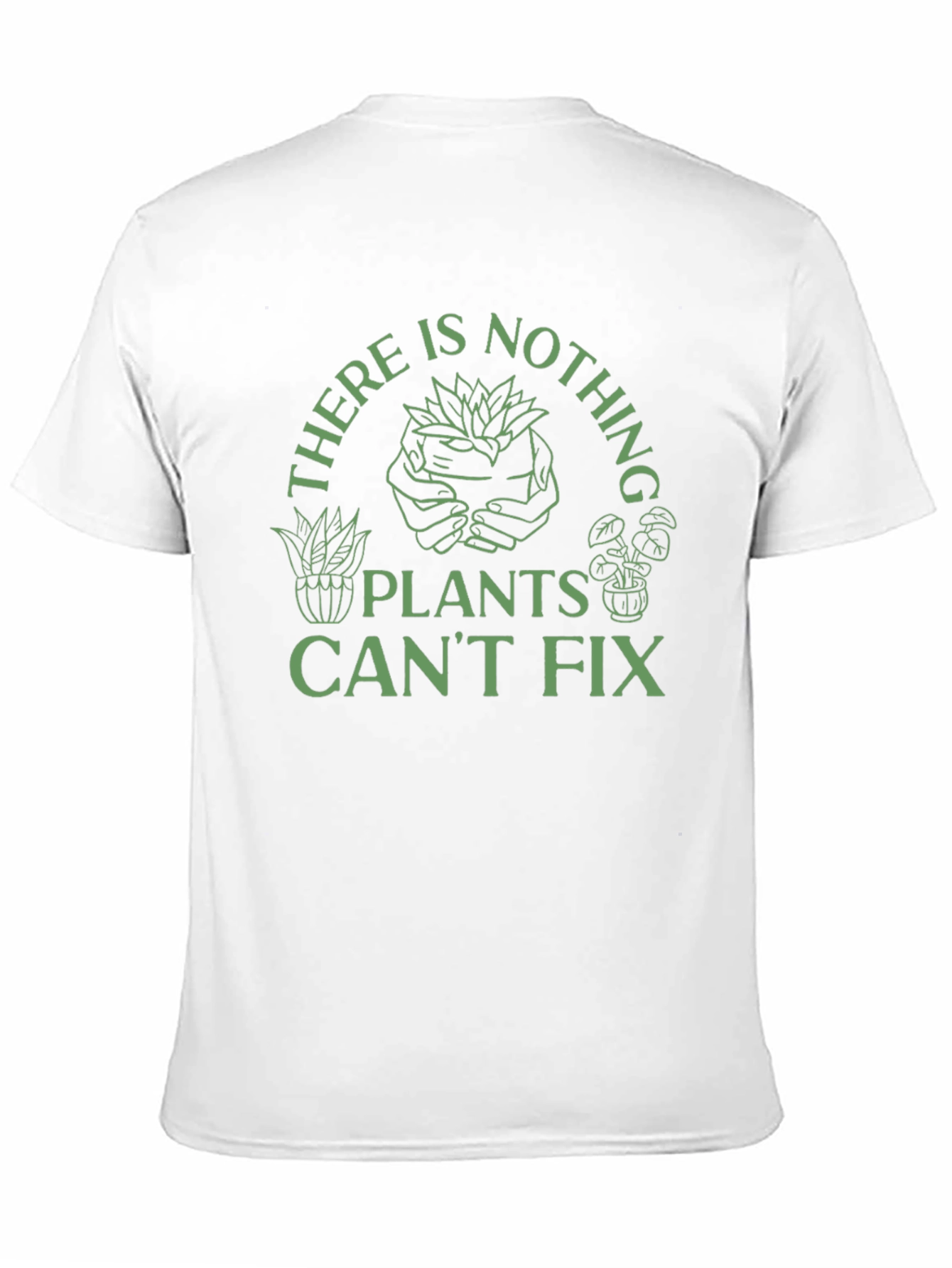 Plant Lover T-Shirt - Nothing Plants Cant Fix