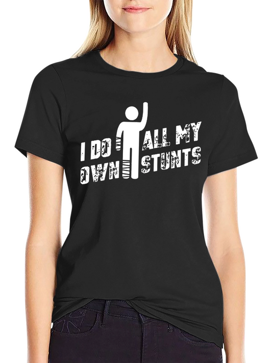 I Do My Own Stunts Black T-Shirt Funny Broken Arm Leg