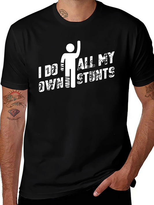 I Do My Own Stunts Black T-Shirt Funny Broken Arm Leg