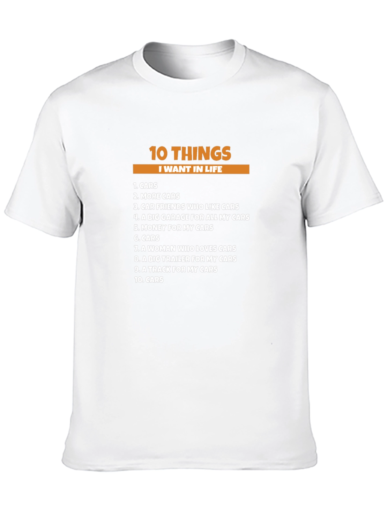 10 Things I Want In Life - Cars T-Shirt