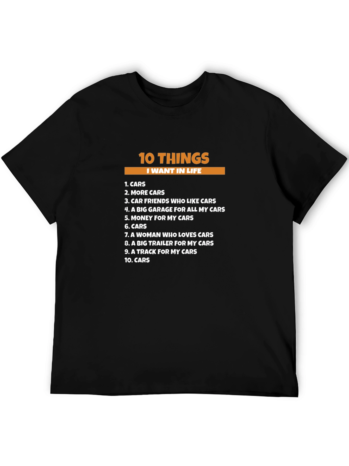 10 Things I Want In Life - Cars T-Shirt