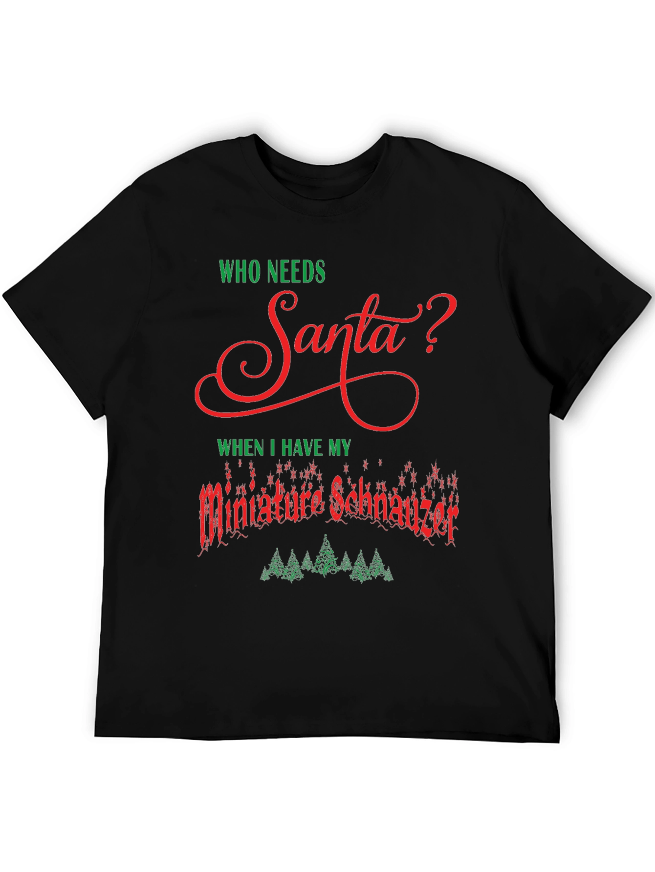 Funny Dog Christmas T-Shirt: Miniature Schnauzer Santa?
