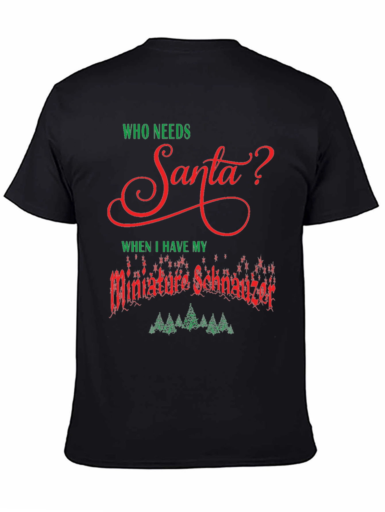 Funny Dog Christmas T-Shirt: Miniature Schnauzer Santa?