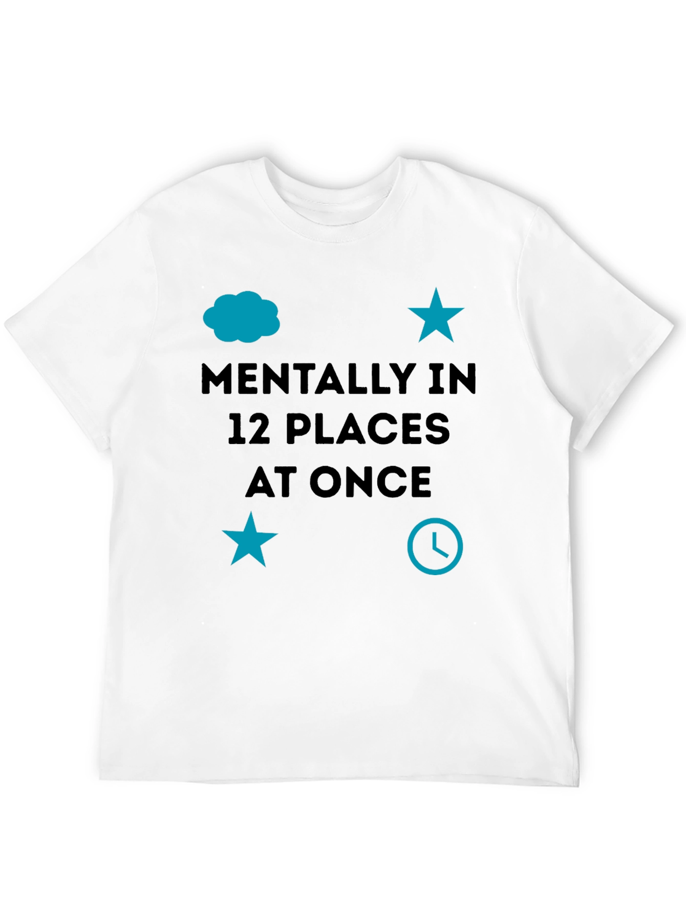 Mentally in 12 Places at Once Graphic Tee