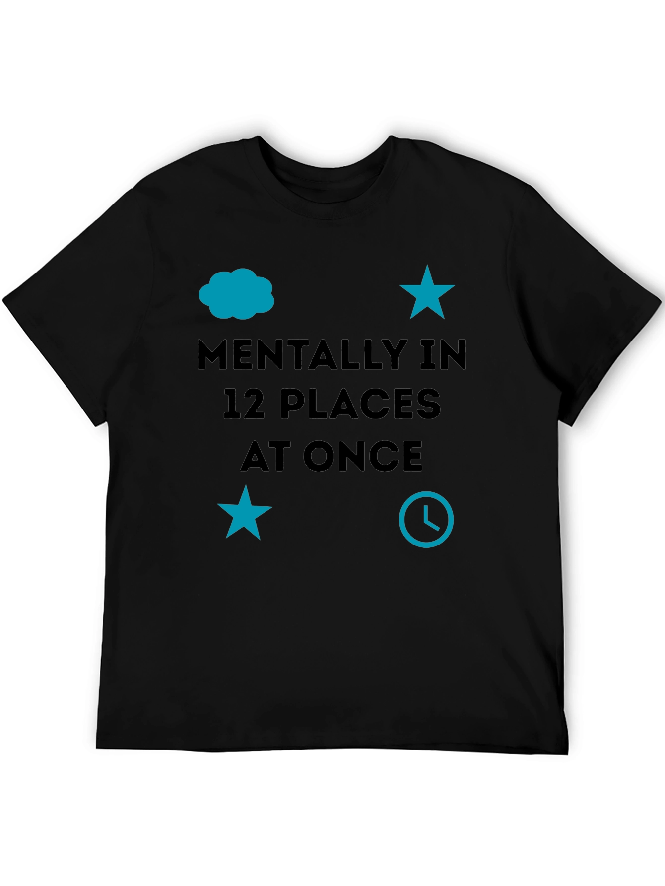 Mentally in 12 Places at Once Graphic Tee