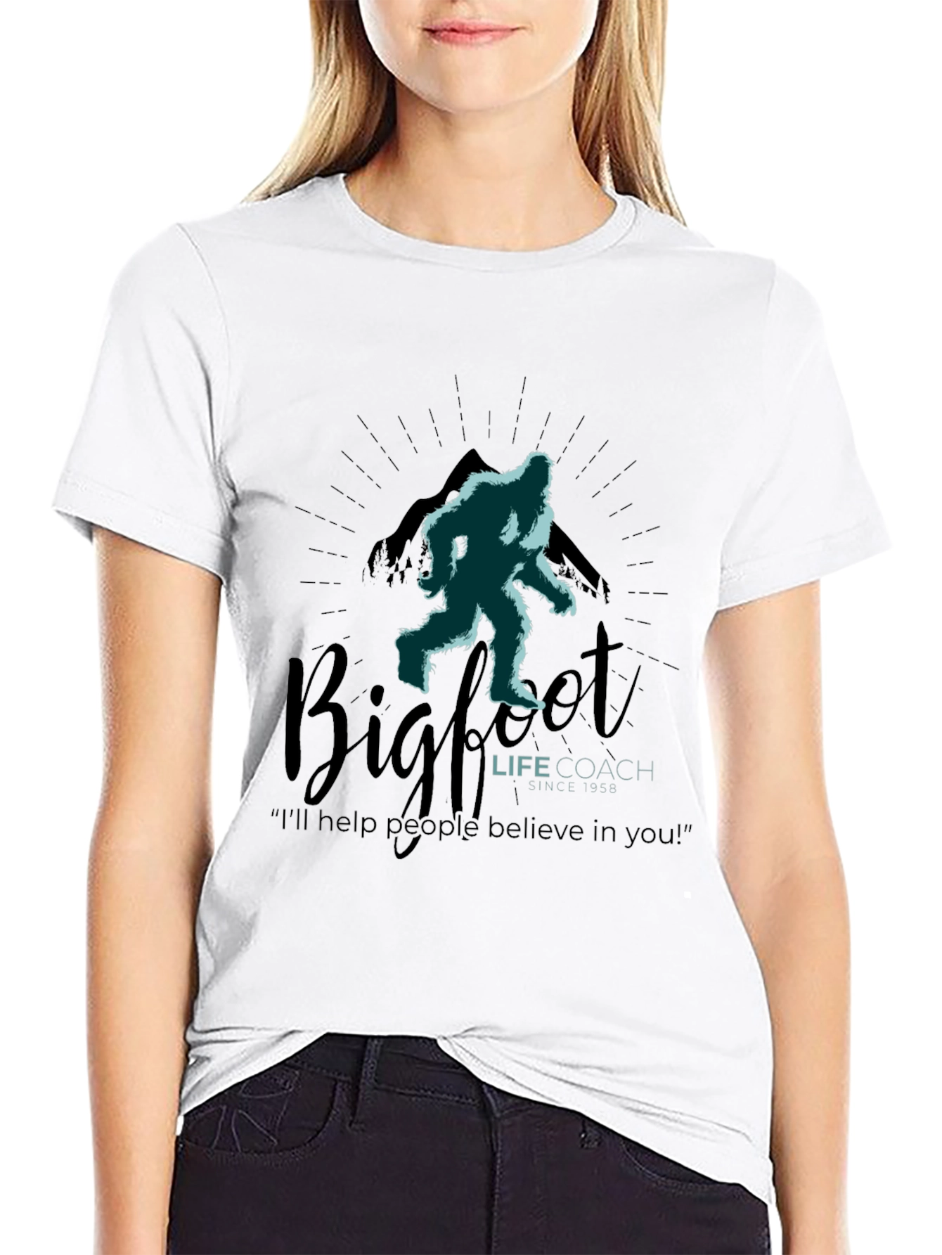 Bigfoot Life Coach T-Shirt - Believe in Yourself