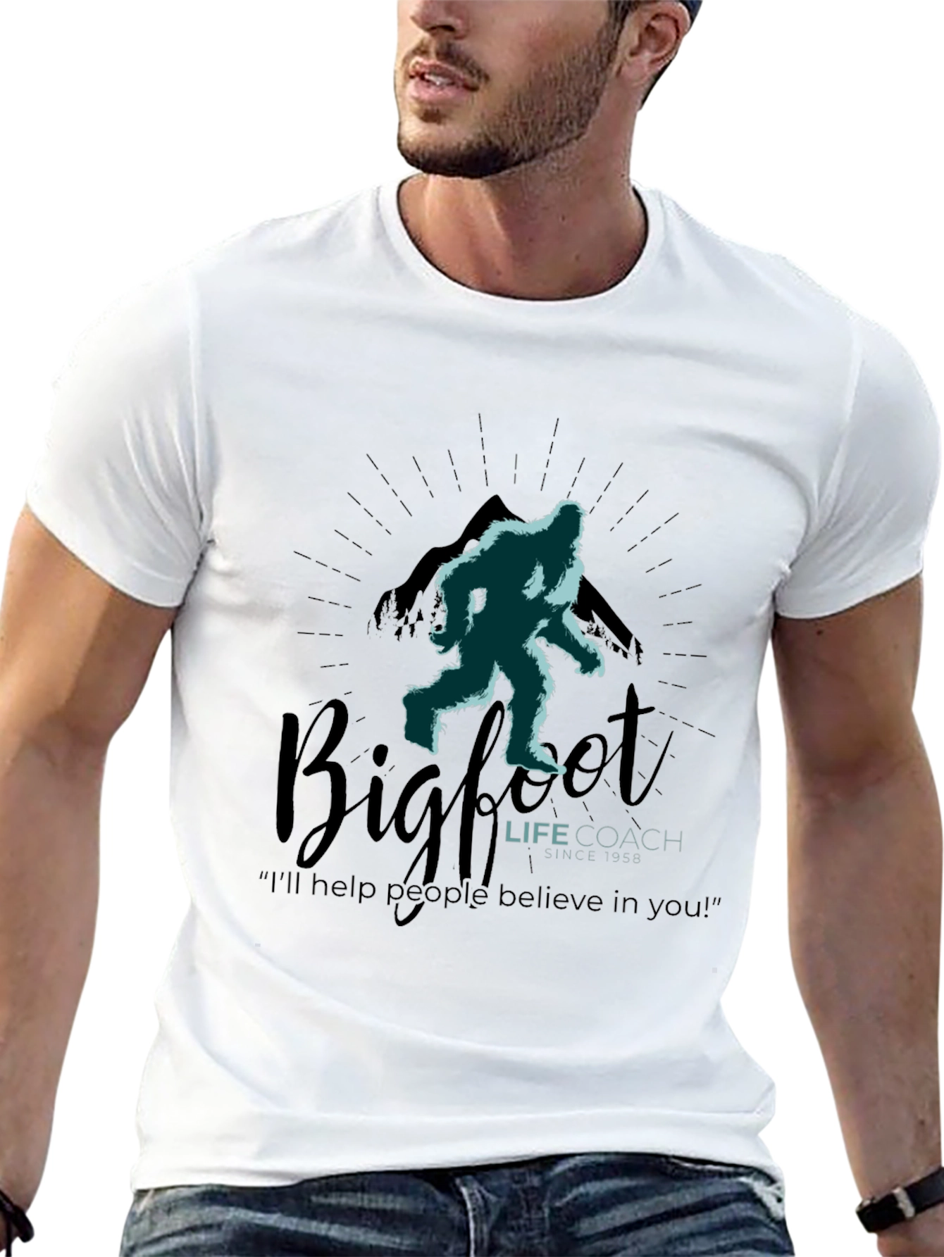 Bigfoot Life Coach T-Shirt - Believe in Yourself