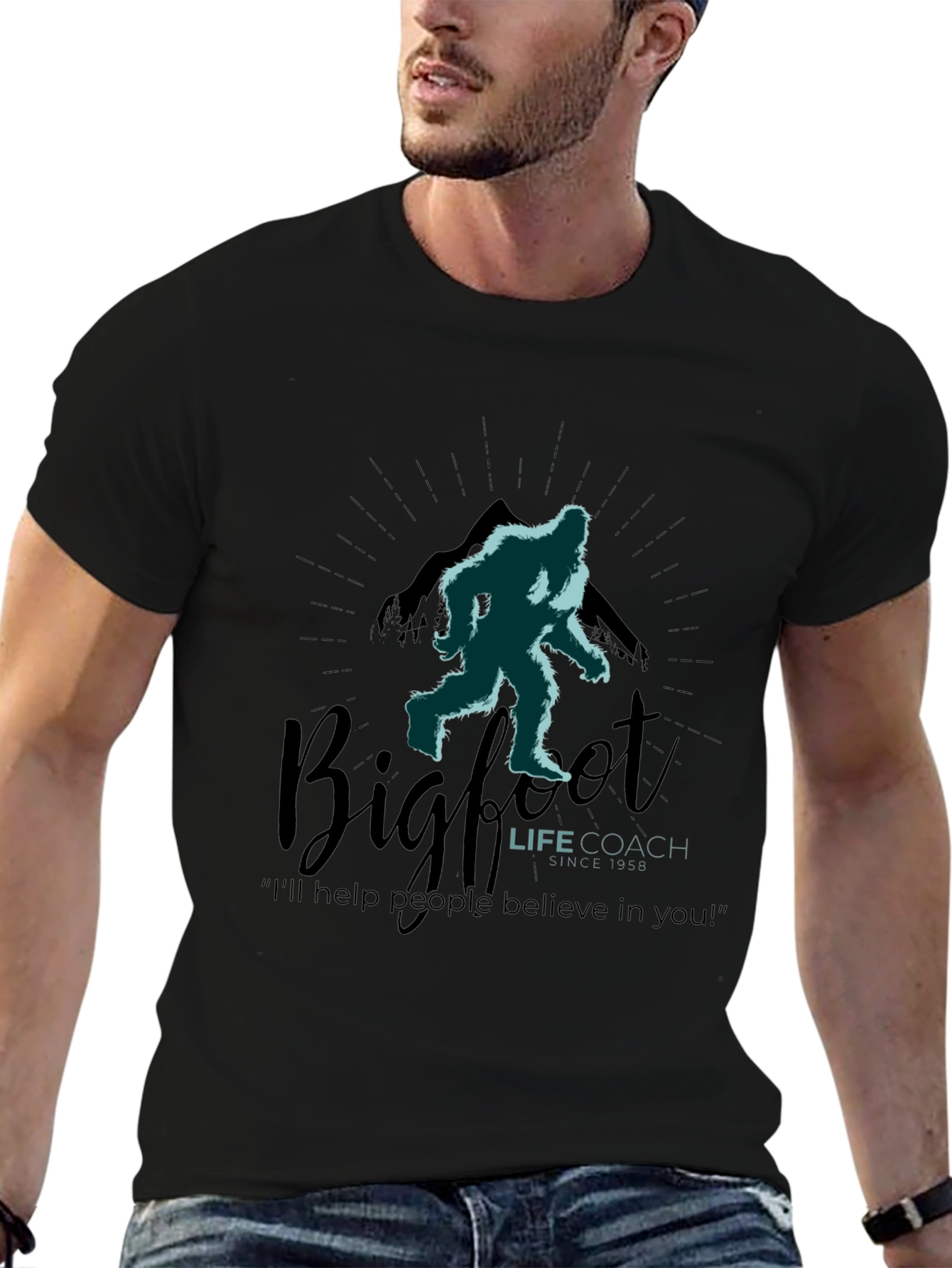Bigfoot Life Coach T-Shirt - Believe in Yourself