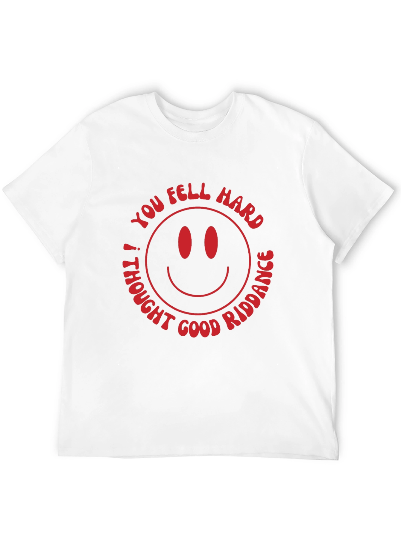 You Fell Hard! Graphic T-Shirt