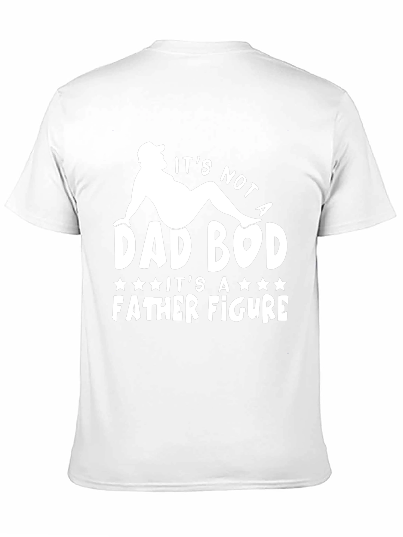 Its Not a Dad Bod T-Shirt Father Figure Tee