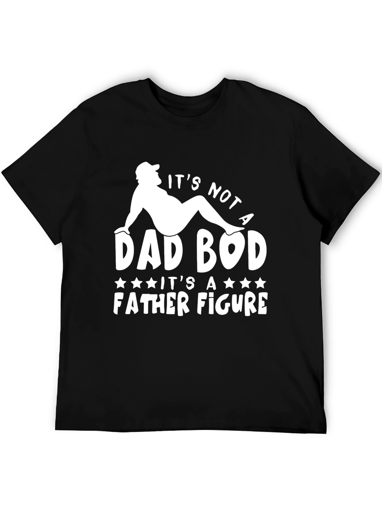 Its Not a Dad Bod T-Shirt Father Figure Tee
