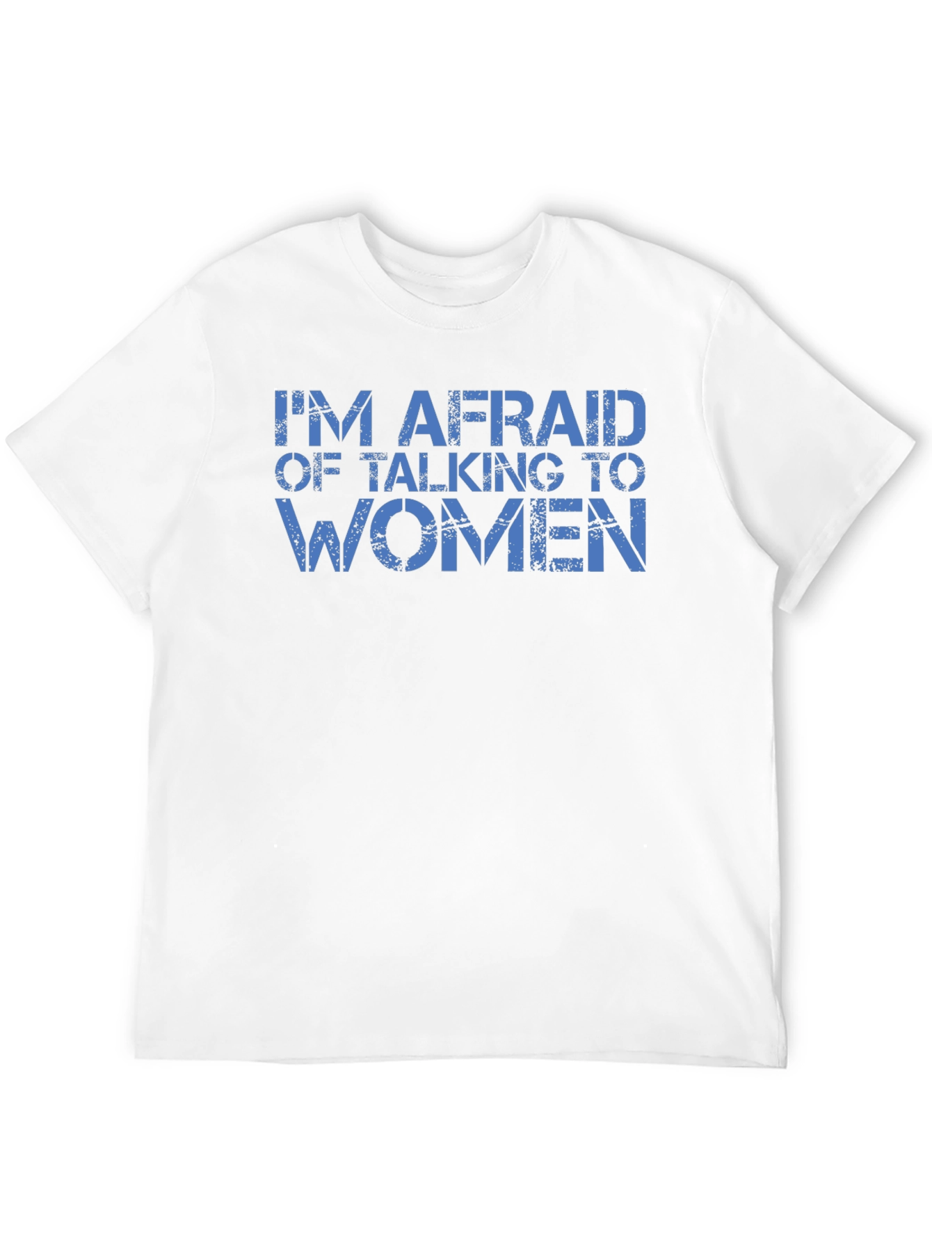 Im Afraid of Talking to Women Graphic Tee