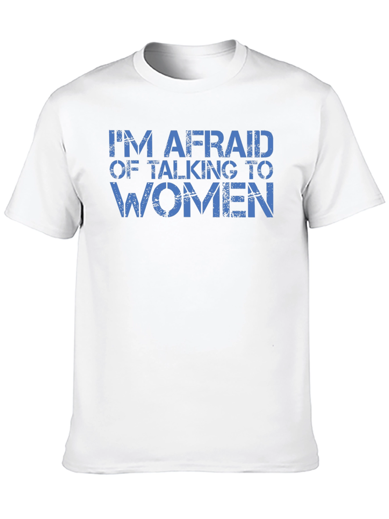 Im Afraid of Talking to Women Graphic Tee