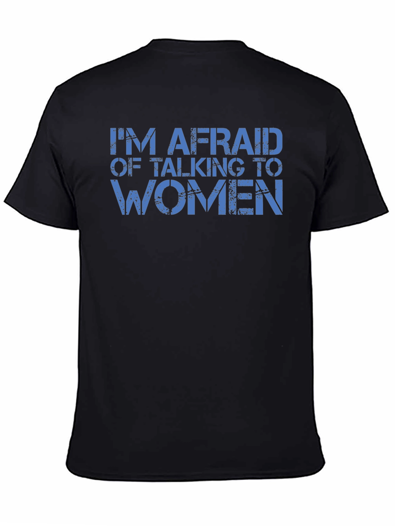 Im Afraid of Talking to Women Graphic Tee