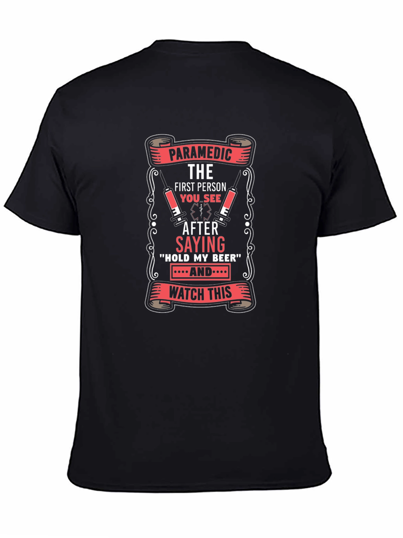 Paramedic First Person T-Shirt Funny EMS Tee