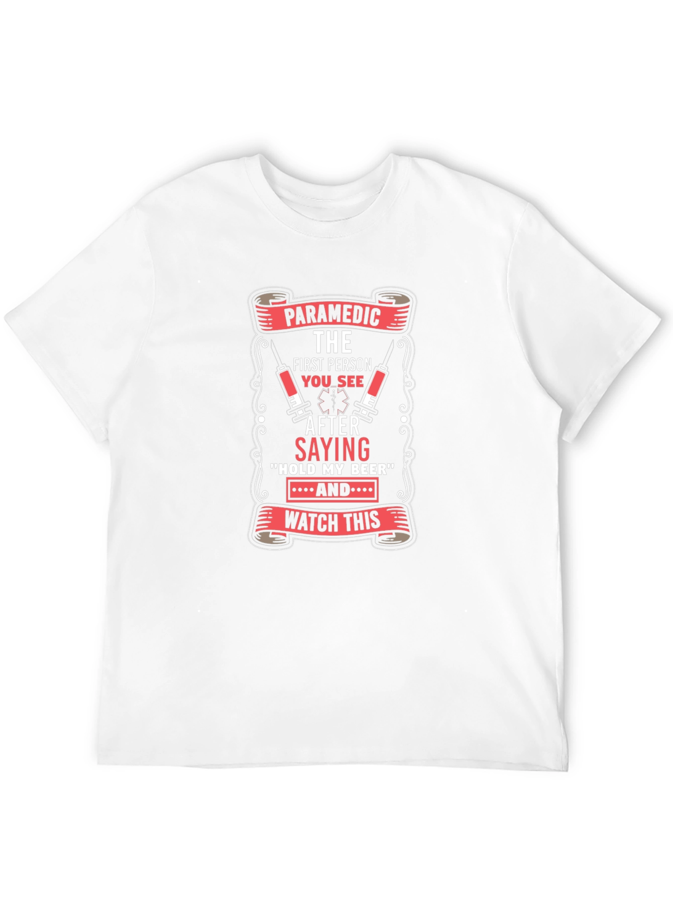 Paramedic First Person T-Shirt Funny EMS Tee