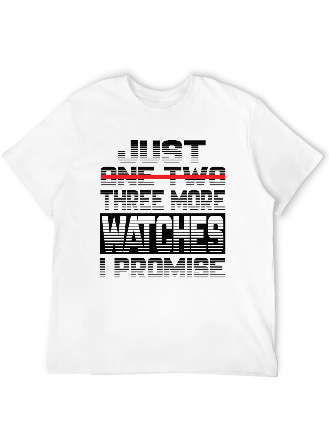 Just One Two Three More Watches T-Shirt