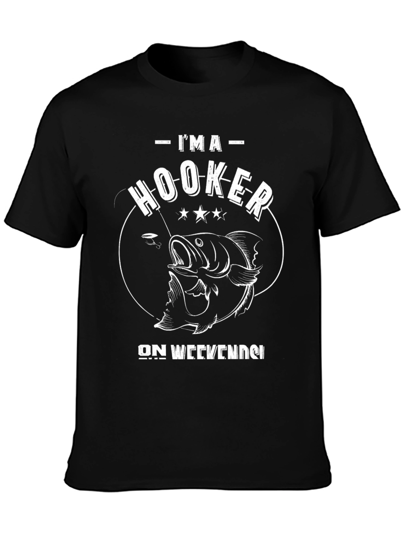 Im A Hooker On Weekends Fishing T-Shirt