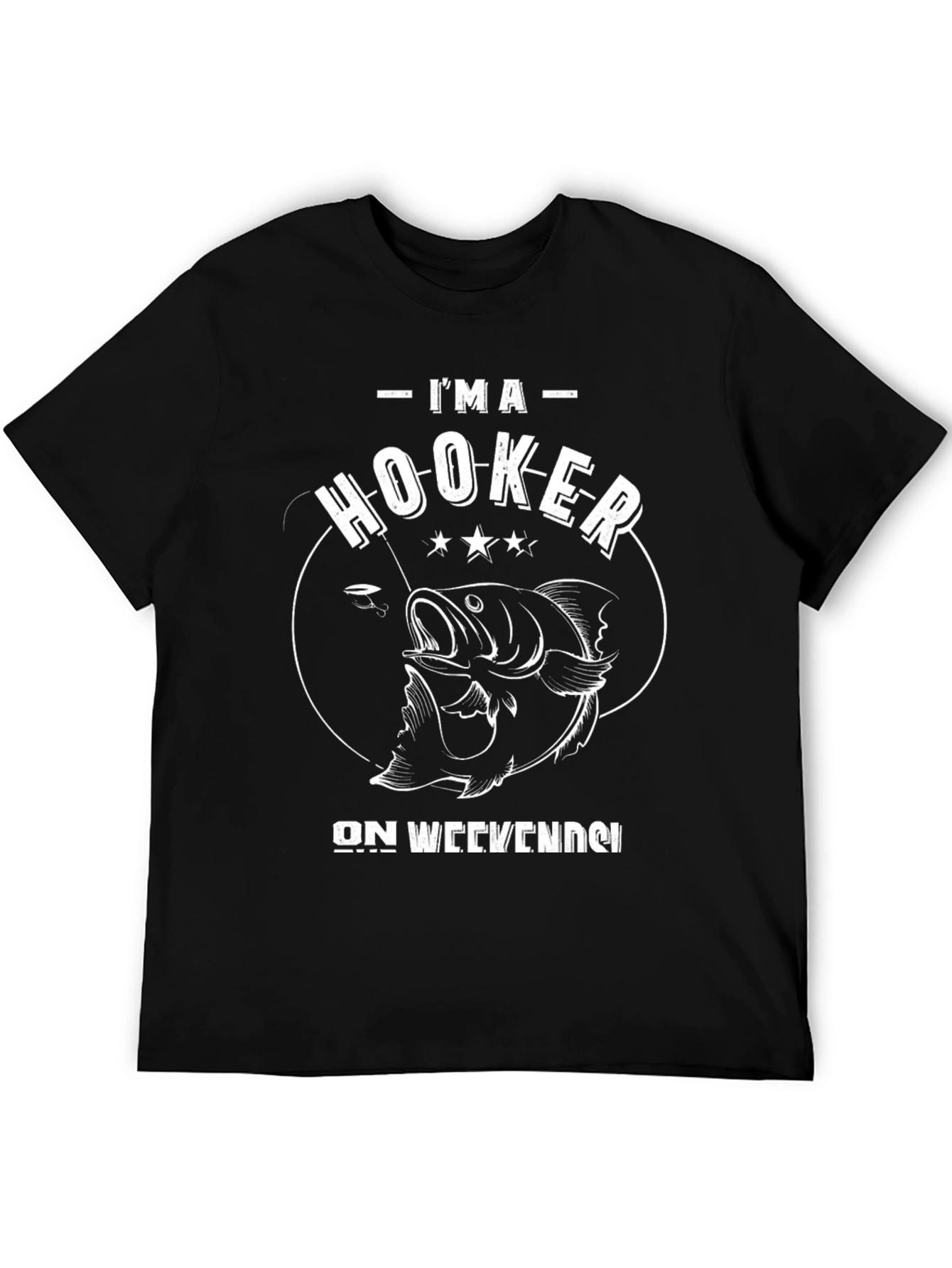 Im A Hooker On Weekends Fishing T-Shirt