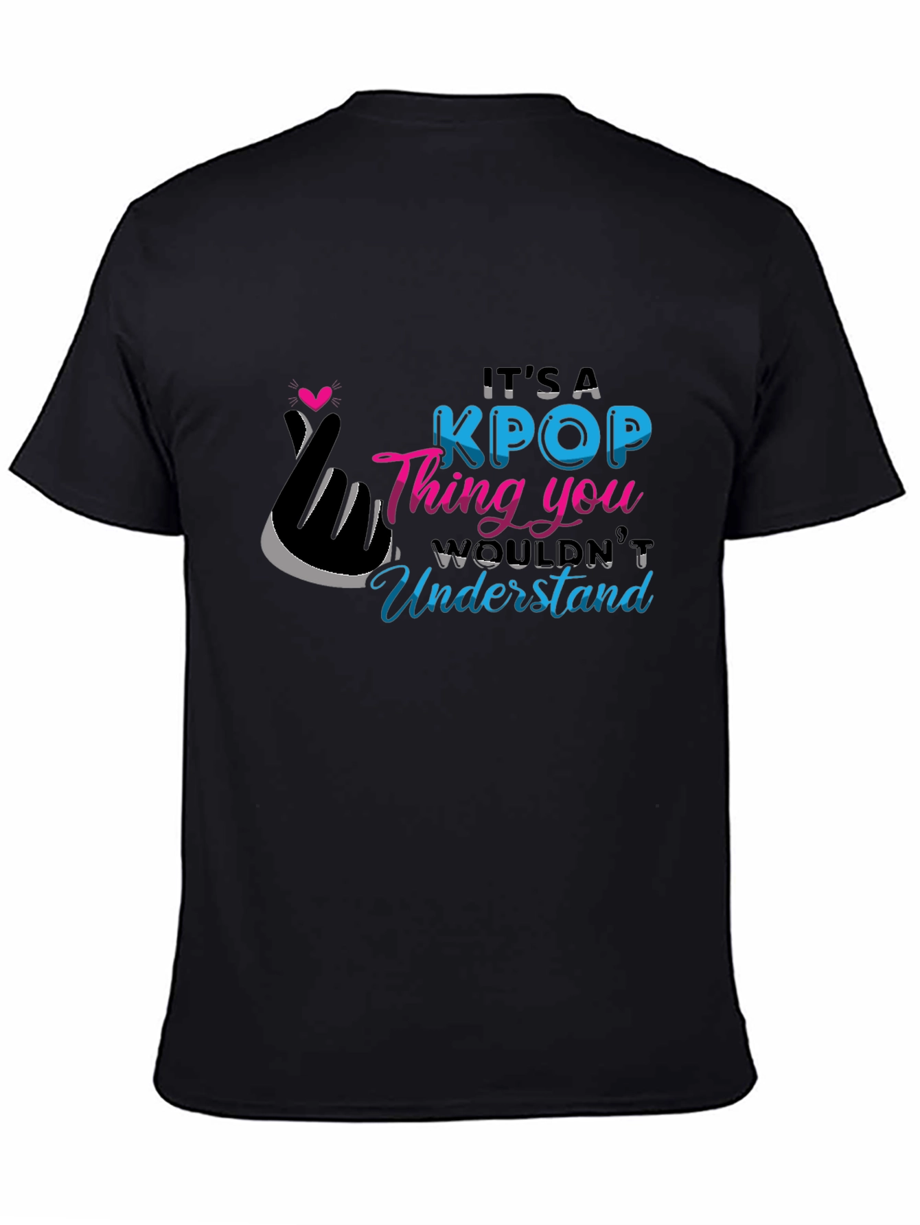 KPOP Thing You Wouldnt Understand Black T-Shirt