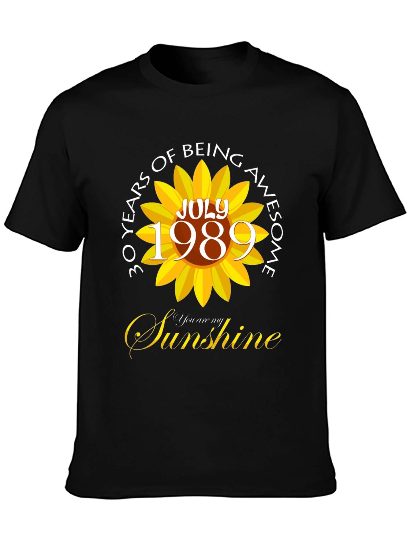 30 Years Of Being Awesome July 1989 Sunflower T-Shirt