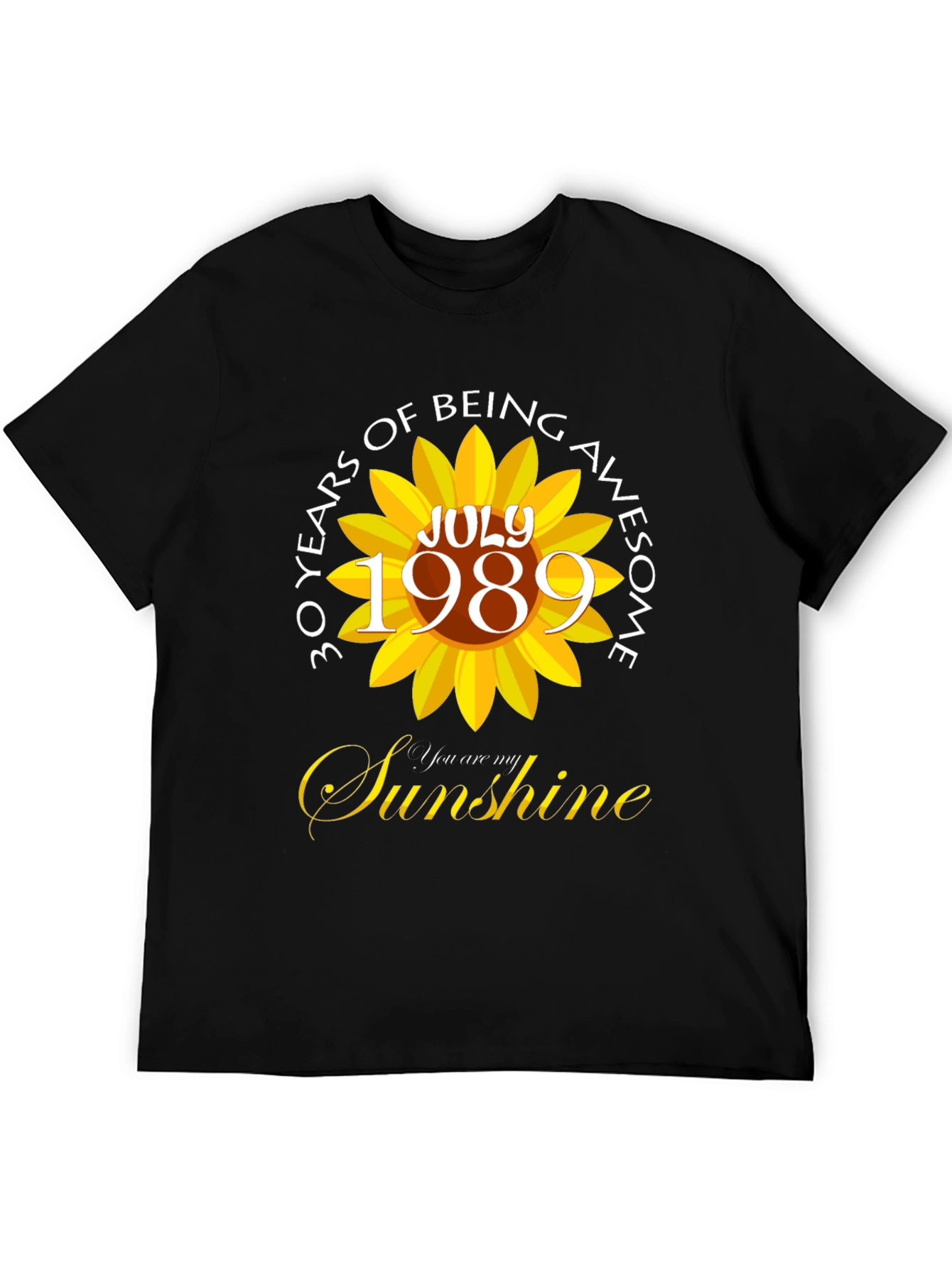 30 Years Of Being Awesome July 1989 Sunflower T-Shirt