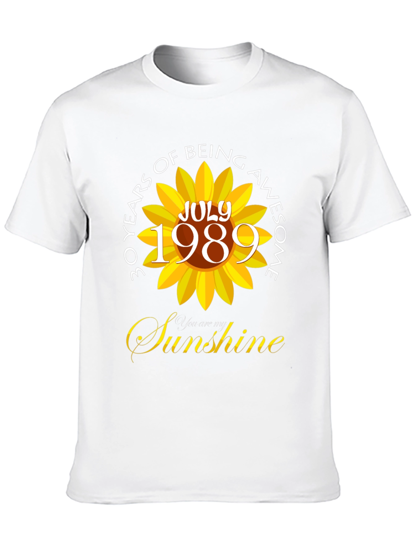 30 Years Of Being Awesome July 1989 Sunflower T-Shirt