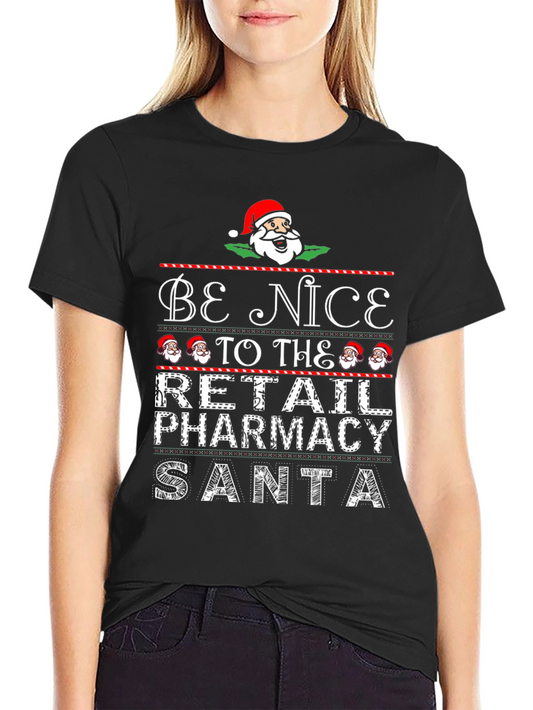Be Nice to the Retail Pharmacy Santa Christmas T-Shirt