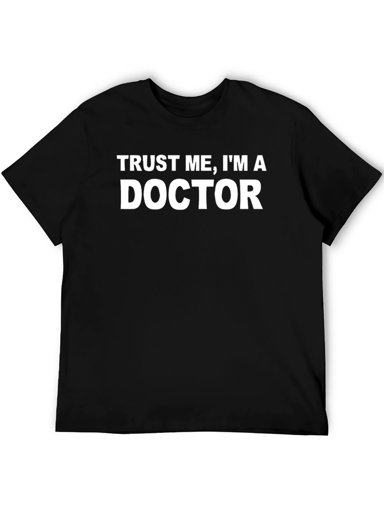 Trust Me Im A Doctor T-Shirt - Black