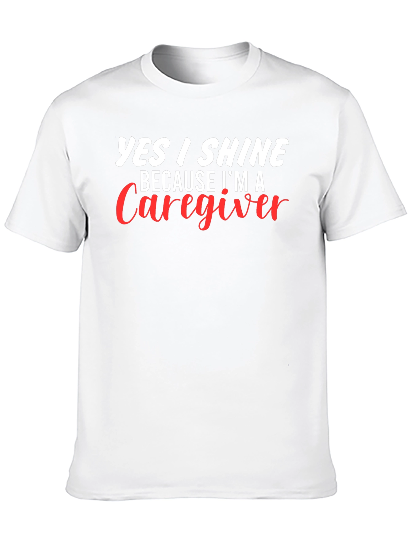 Caregiver T-Shirt - Yes I Shine Graphic Tee